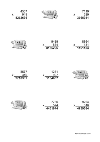 4507 7119
x 948 x 529
4272636 3765951
9439 8864
x 864 x 131
8155296 1161184
8577 1251
x 316 x 907
2710332 1134657
7756 9224
x 574 x 516
4451944 4759584
Manuel Balcázar Elvira
 