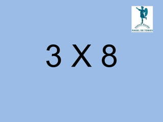 3 X 8
 