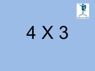 4 X 3
 