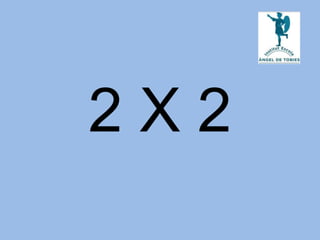 2 X 2
 