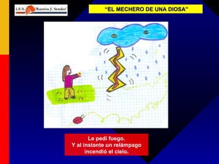 “ EL MECHERO DE UNA DIOSA” Le pedí fuego. Y al instante un relámpago incendió el cielo. 