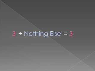 3+Nothing Else= 3