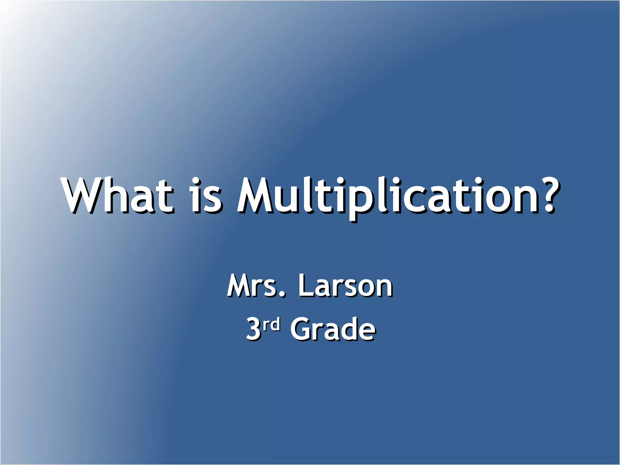 Multiplication | PPT | Homework and Study | Education