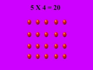 5 X 4 = 20 