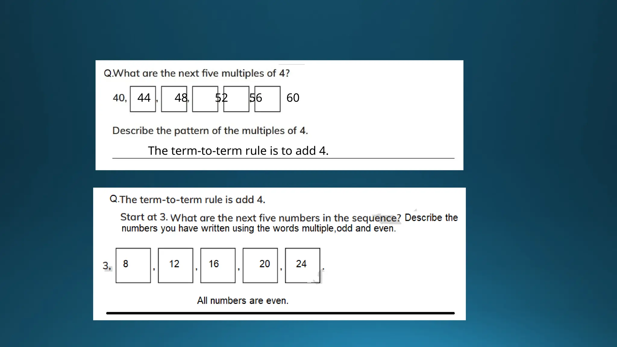 The term-to-term rule is to add 4.
44 48 52 56 60