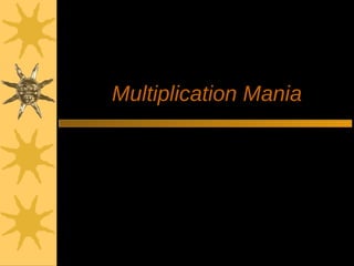 Multiplication Mania
PowerPoint Presentation
Keri Dowdy
Sedalia Elementary
3rd
grade
Multiplication
 