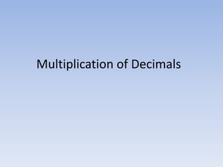 Multiplication of Decimals 