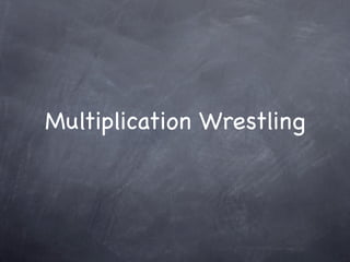Multiplication Wrestling
 