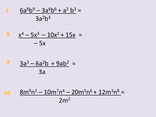 – a + b – 8a2 + 12ab – 4b2 =
+8a
8a2 – 8ab
Primero se divide
– 8a2 = +8a
– a
El resultado se escribe
8a (– a + b) = – 8a2 ...