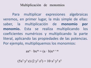 Multiplicación de monomios
(−2x3) · (−5x) · (−3x4) =
(– 4a2b) (– ab2) =
(– 5x3y) (xy2) =
5 ( – 2x2y3z) =
( – 5x2y3z) ( – 2...