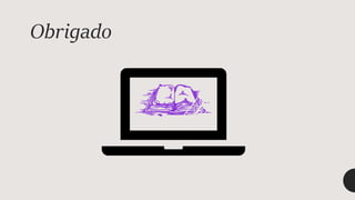 Obrigado
 