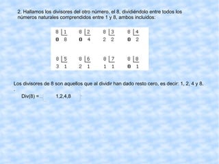VEAMOS UN EJEMPLO Div(36)=  1,2,3, 4, 6, 9,12, 18, 36 