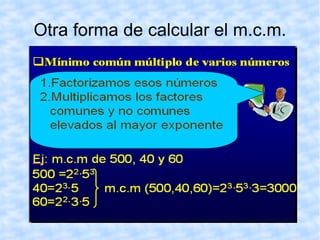 Vamos a practicar http://www.gobiernodecanarias.org/educacion/9/Usr/eltanque/todo_mate/multiplosydivisores/mcm/mcm_p.html 
