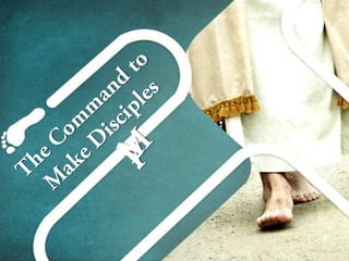 The Command to Make Disciples