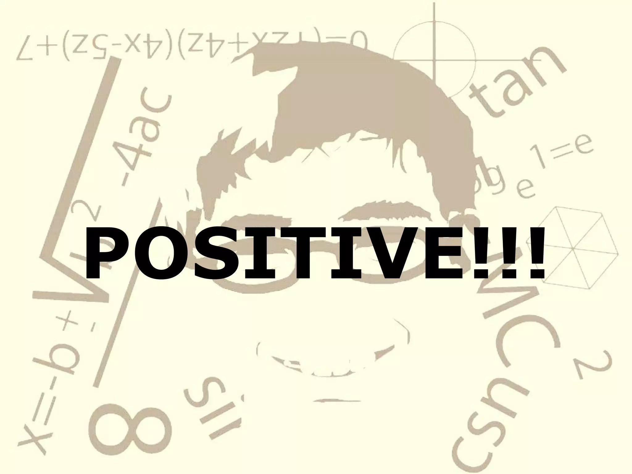 POSITIVE!!!
 
