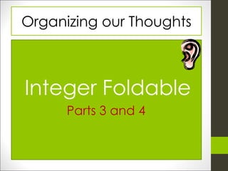 Organizing our Thoughts Integer Foldable Parts 3 and 4