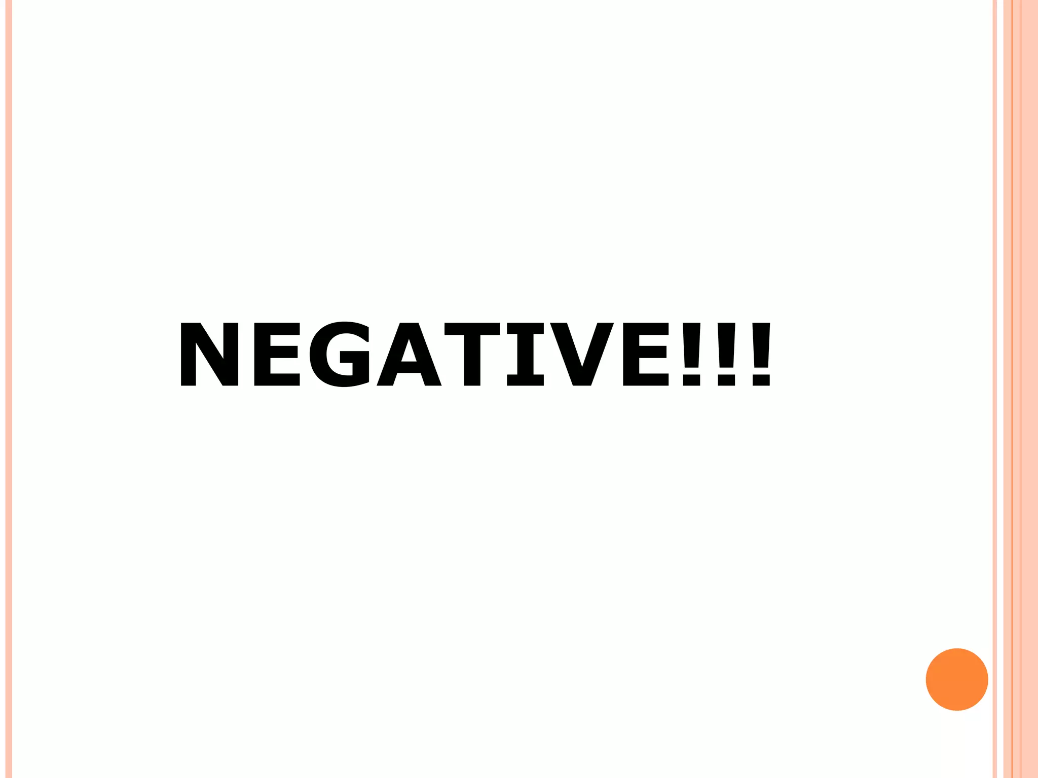 NEGATIVE!!!