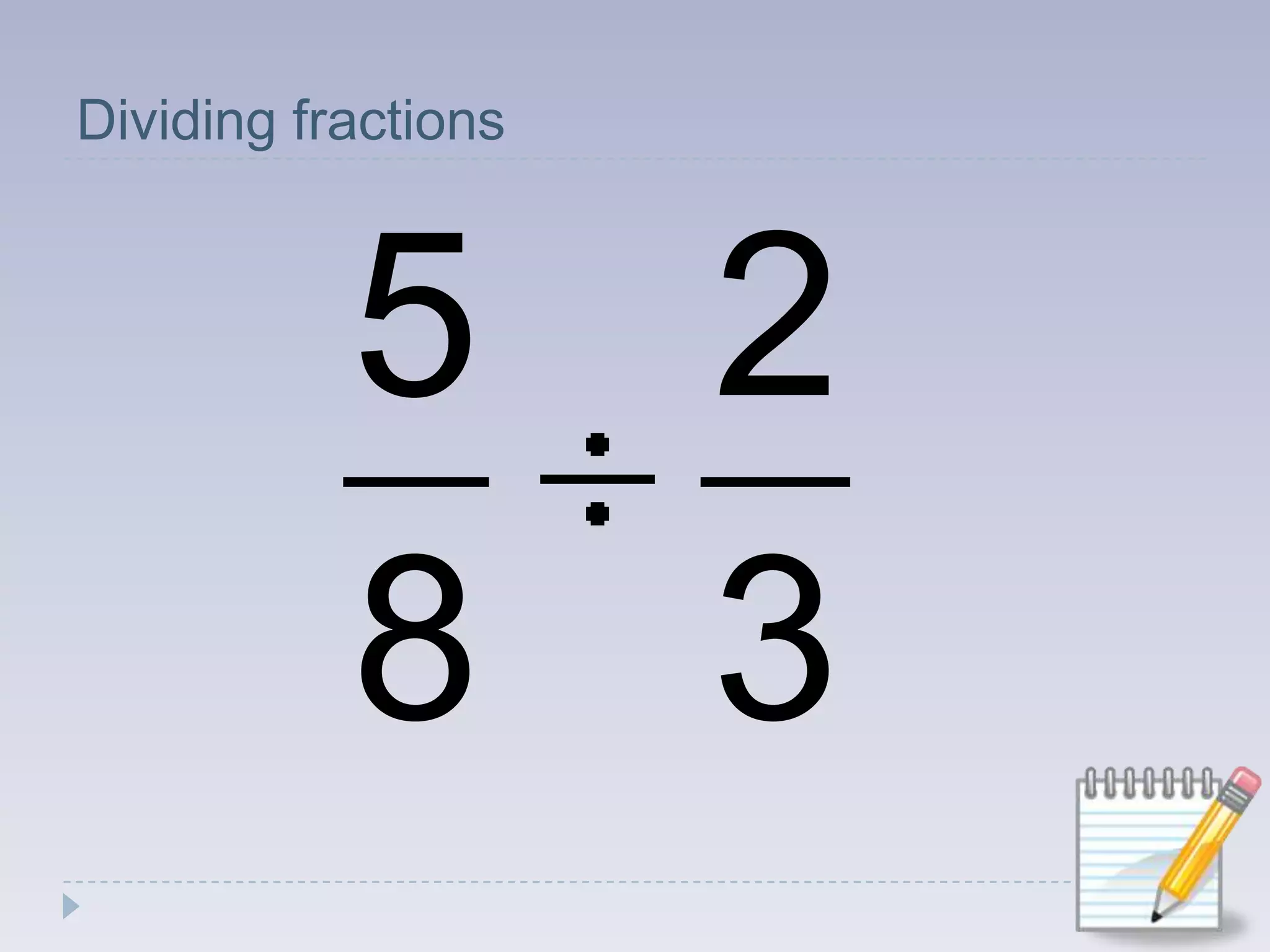 Dividing fractions