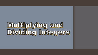 Multiplying and dividing integers | PPT