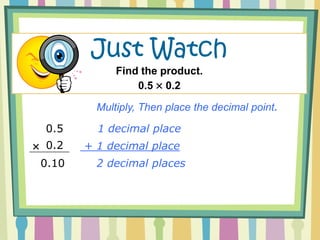 First Part Multiplying a decimal by a decimal