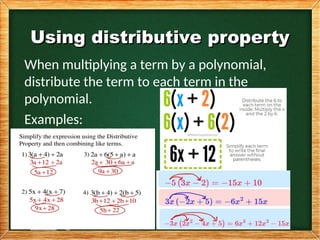 Distributive Polynomial Example Multiplying & Dividing Monomials in algebraic expressions.ppt