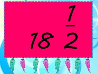 1
18 2