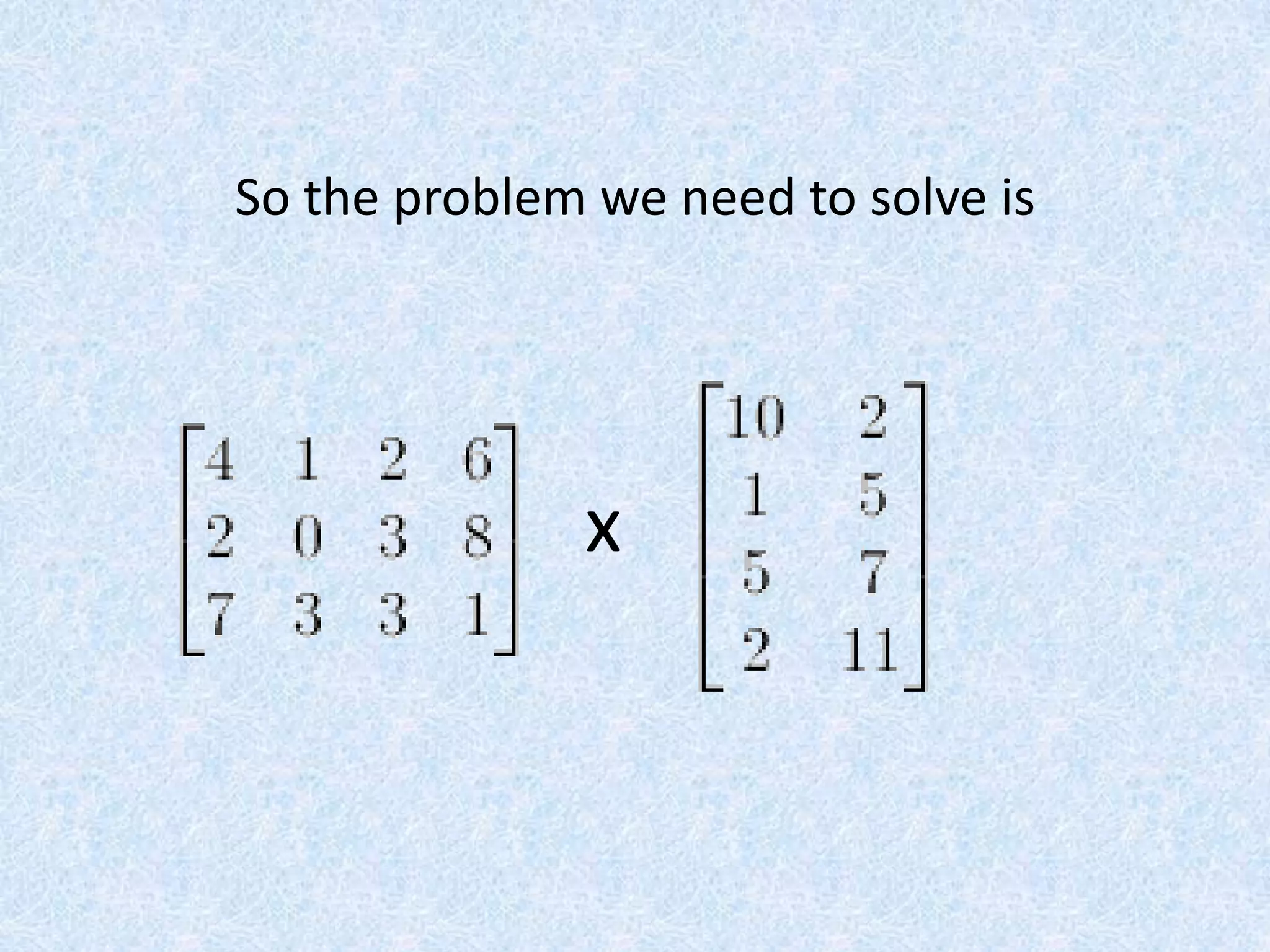 So the problem we need to solve isx