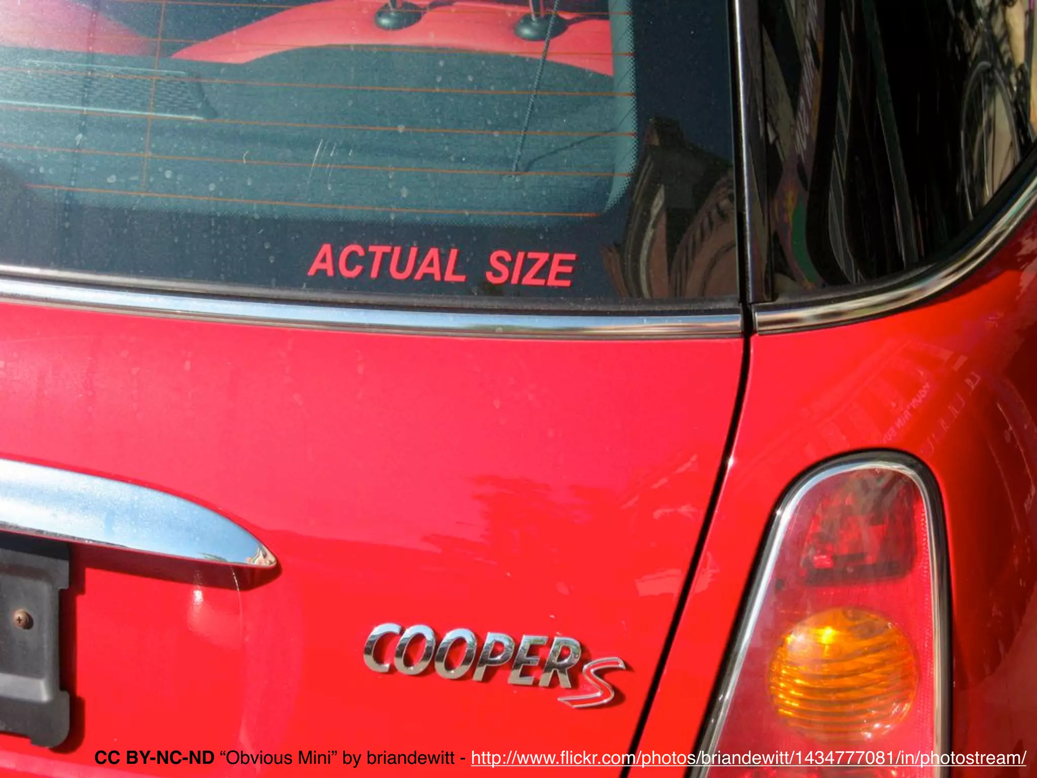 CC BY-NC-ND “Obvious Mini” by briandewitt - http://www.ﬂickr.com/photos/briandewitt/1434777081/in/photostream/
 