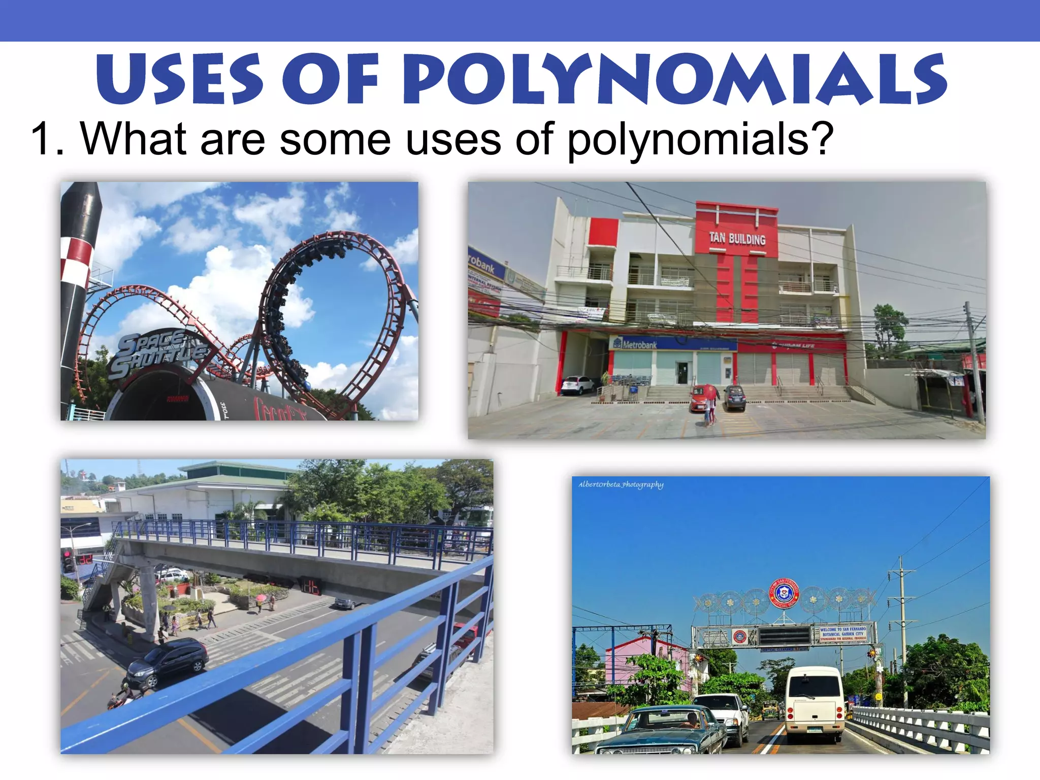 1. What are some uses of polynomials?
 