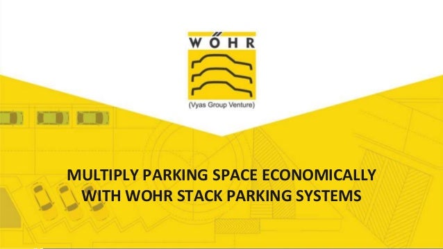 Add Title
MULTIPLY PARKING SPACE ECONOMICALLY
WITH WOHR STACK PARKING SYSTEMS
 