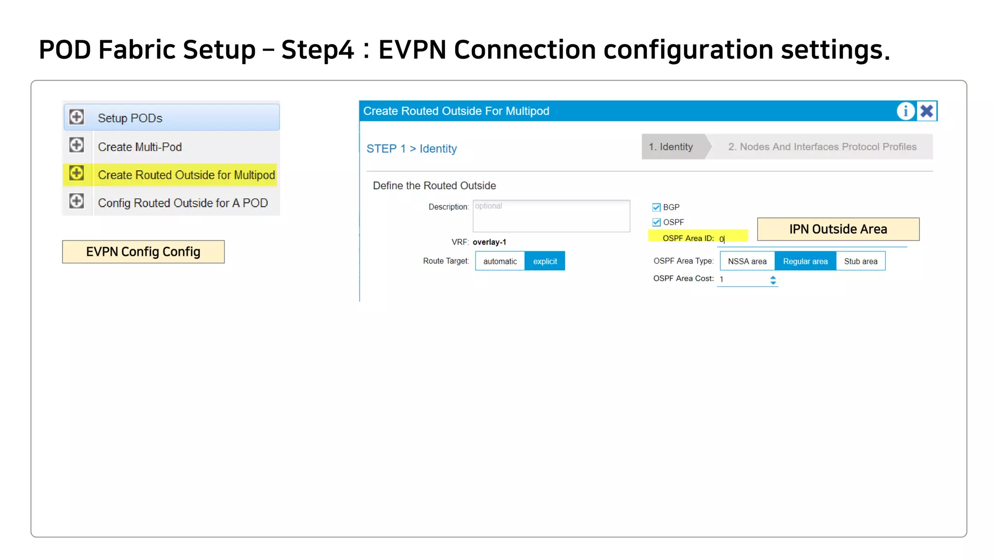 POD Fabric Setup – Step4 : EVPN Connection configuration settings.
 