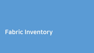 Fabric Inventory
 