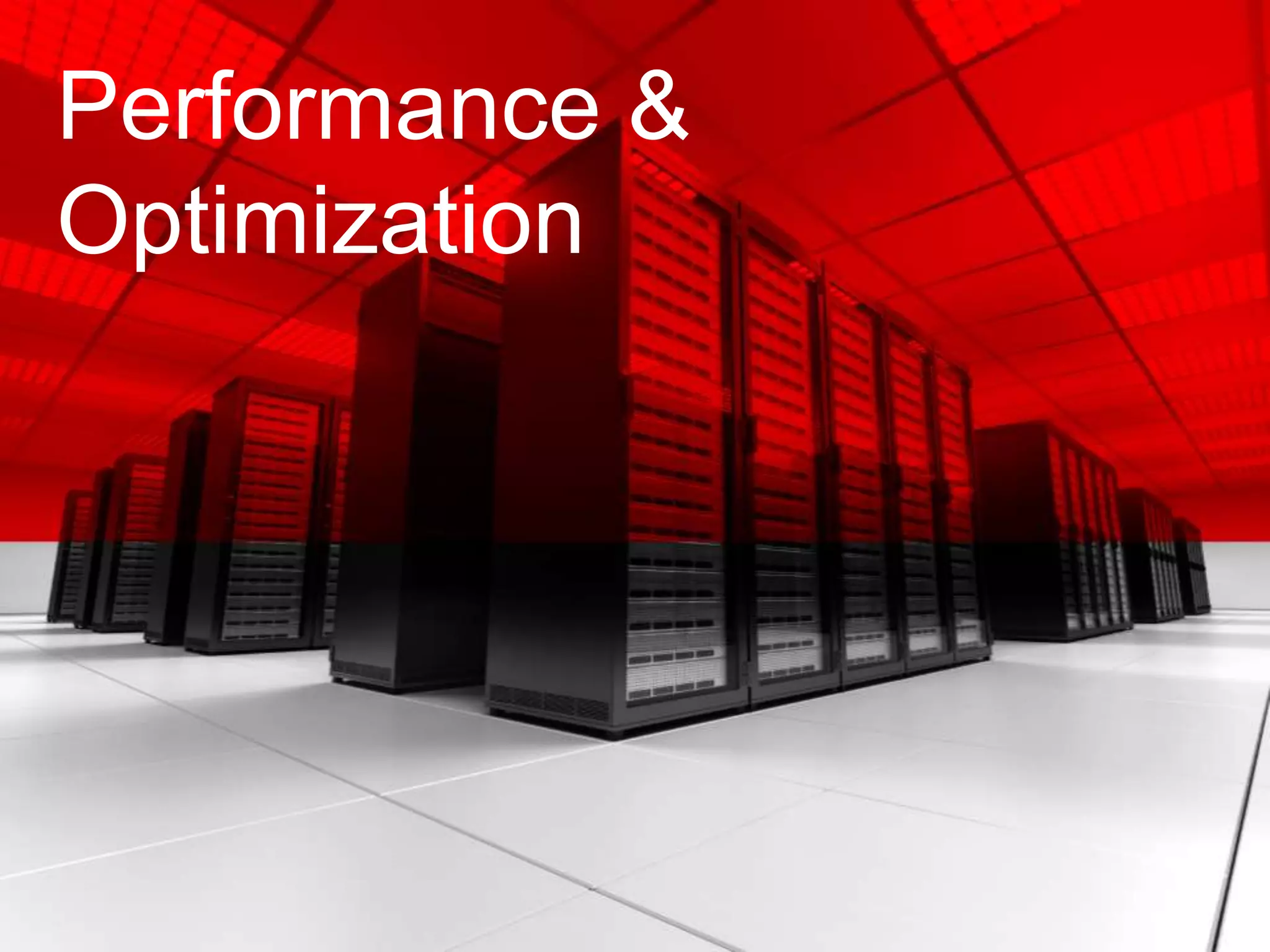 Performance &
Optimization
 