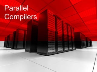 Parallel
Compilers
 