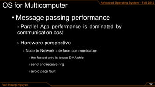 Advanced Operating System – Fall 2012




     • Message passing performance




Van Hoang Nguyen
 