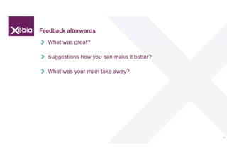 Feedback afterwards
What was great?
Suggestions how you can make it better?
What was your main take away?
36
 
