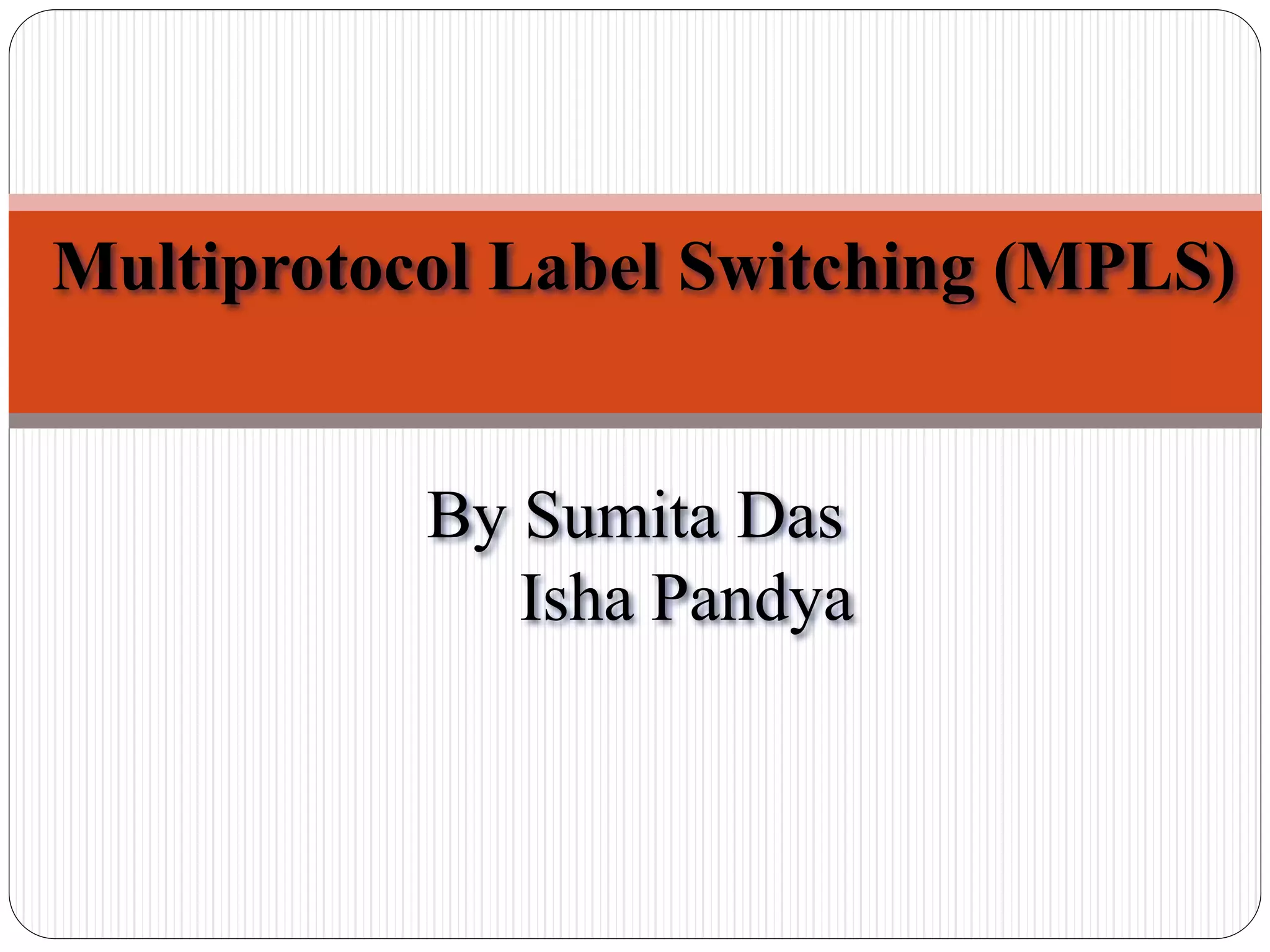 Multiprotocol label switching | PPTX | Computer Networking | Computing