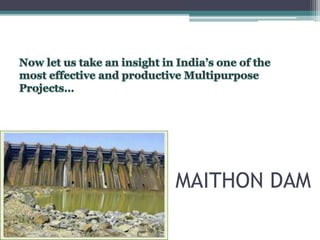 MAITHON DAM
 