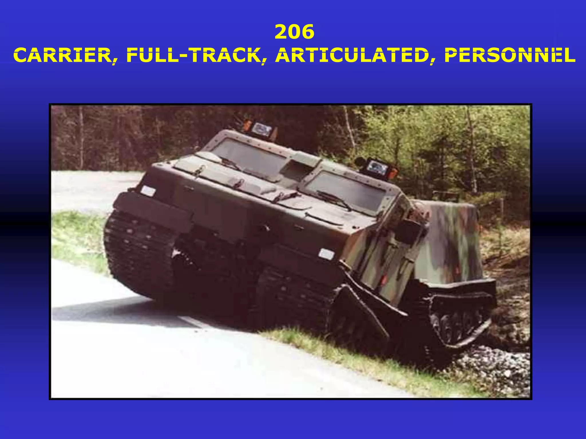 206
CARRIER, FULL-TRACK, ARTICULATED, PERSONNEL
 