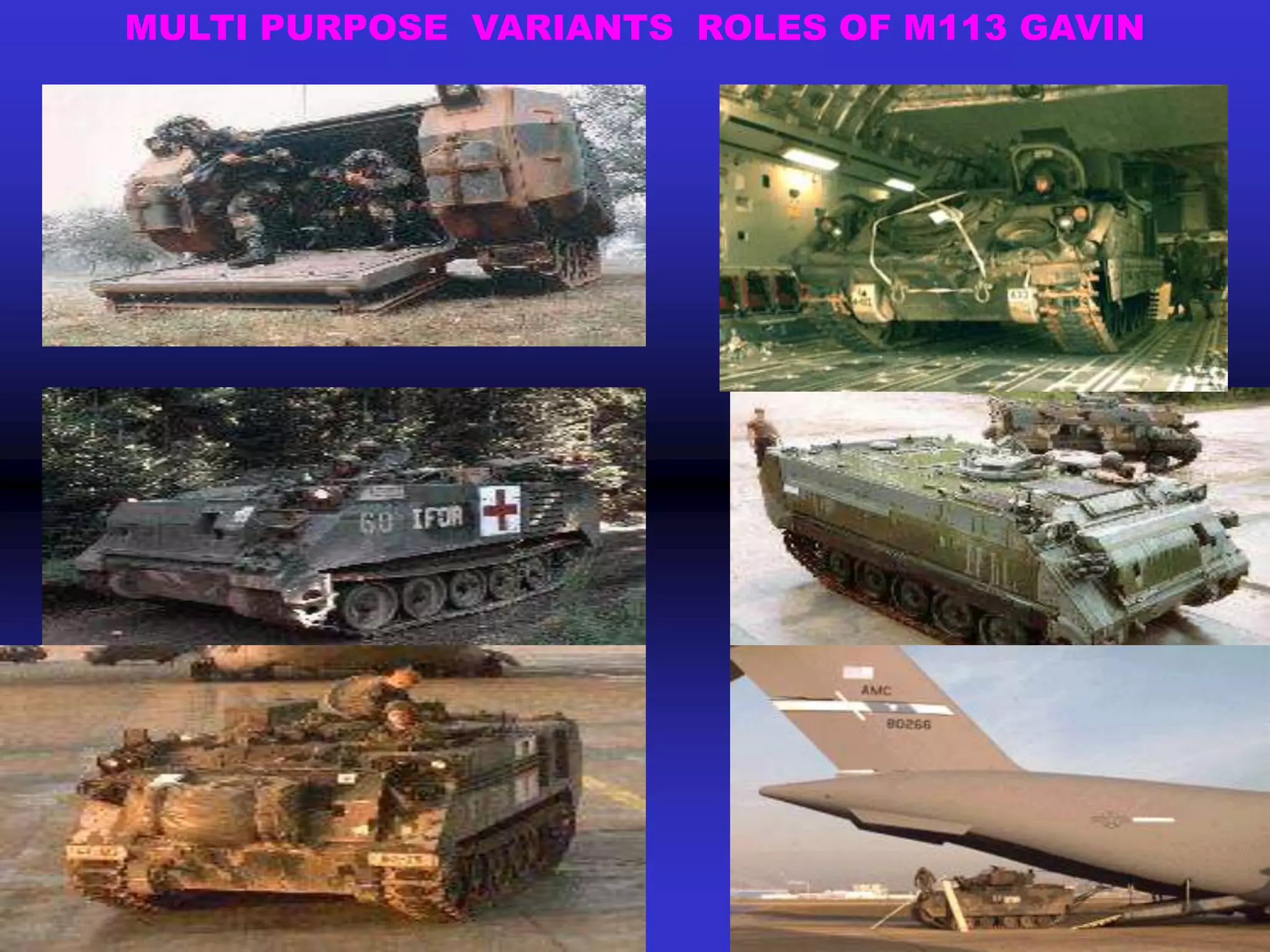 MULTI PURPOSE VARIANTS ROLES OF M113 GAVIN
 