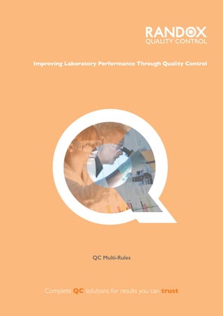 QQC Multi-Rules
Complete QC solutions for results you can trust
Improving Laboratory Performance Through Quality Control
QUALITY CONTROL
 