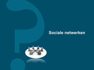 Sociale netwerken
 