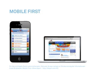 Autor von Mobile First
Luke Wroblewski
Thinking »one eyeball,
one thumb« forces you to
simplify mobile designs.
 