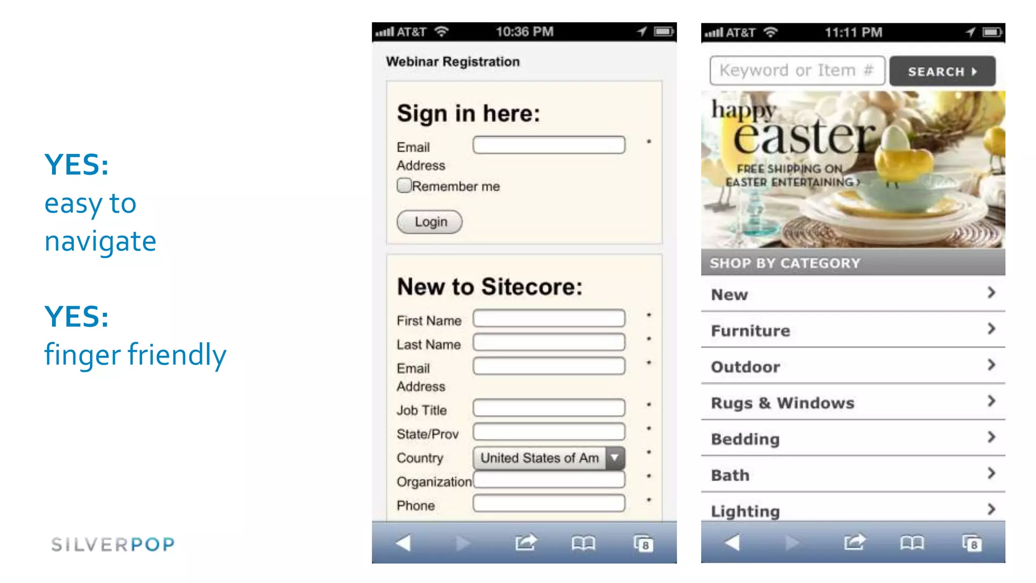 YES:
easy to
navigate

YES:
finger friendly




                  33
 