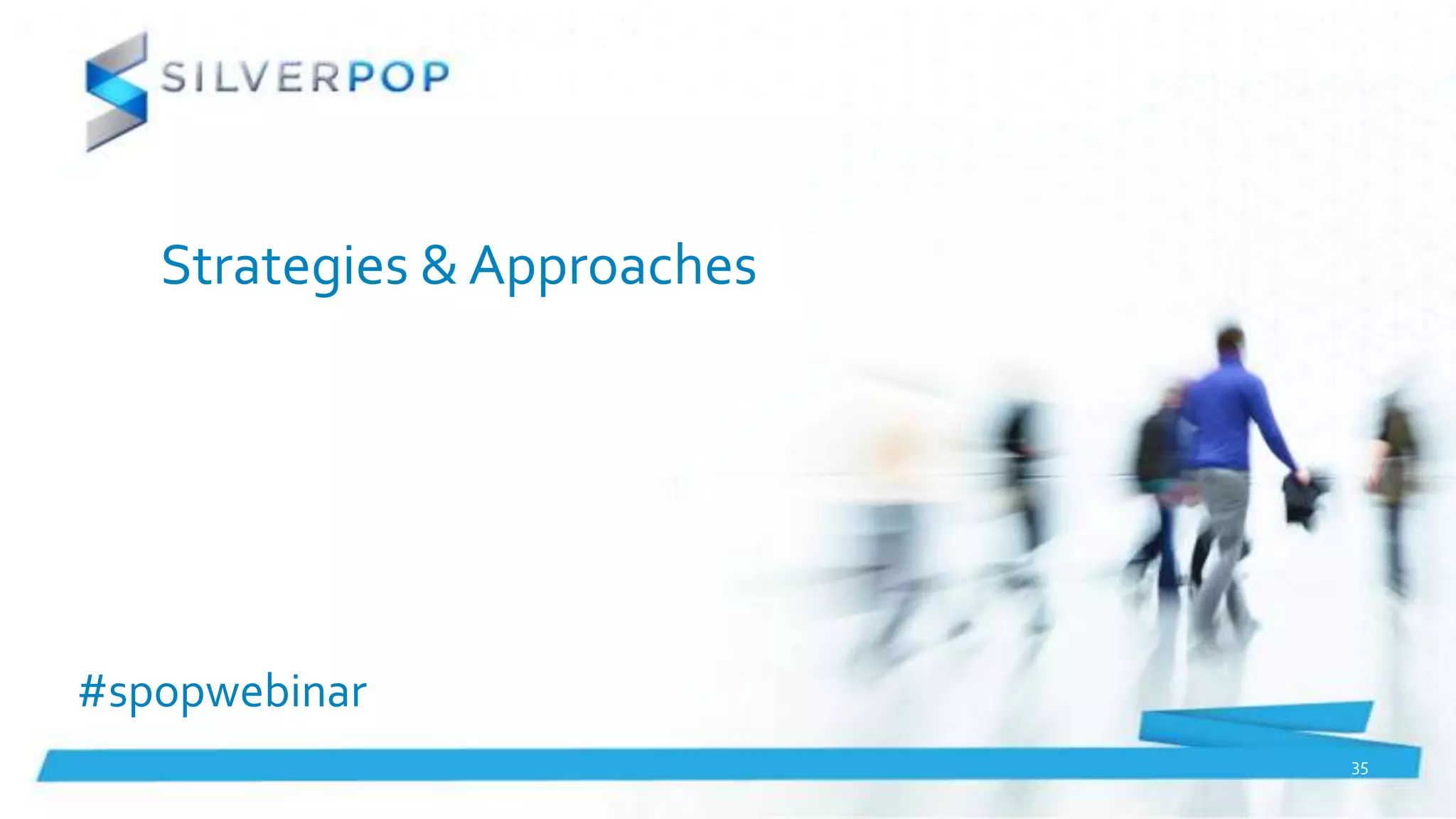 Strategies & Approaches




#spopwebinar
                             35
 
