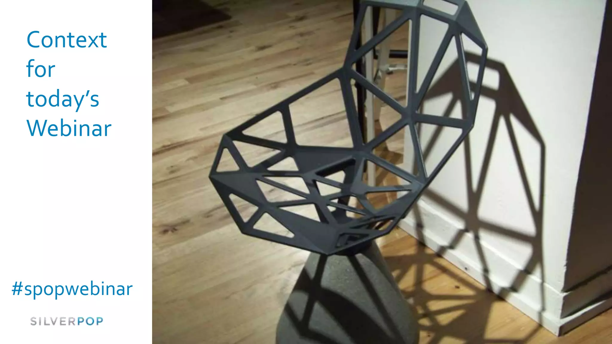 Context
 for
 today’s
 Webinar




#spopwebinar
 