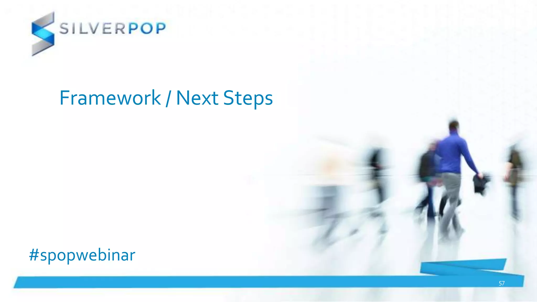 Framework / Next Steps




#spopwebinar
                            57
 