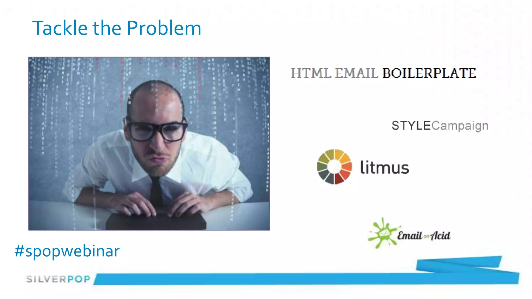 Tackle the Problem




#spopwebinar
 