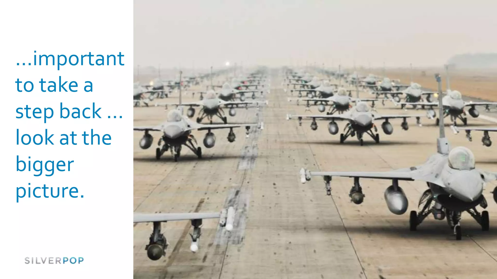 …important
to take a
step back …
look at the
bigger
picture.
 