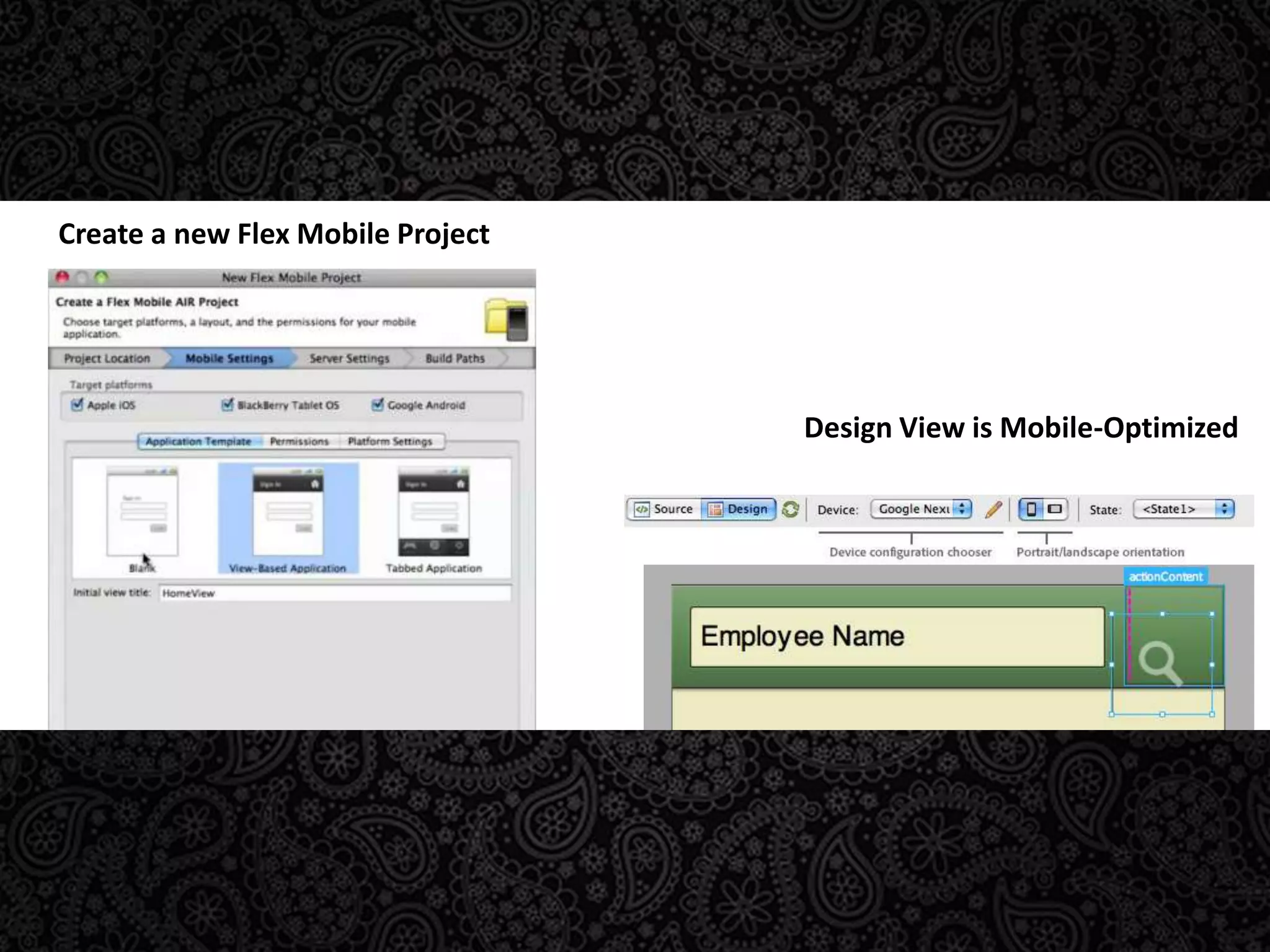 Create a new Flex Mobile ProjectDesign View is Mobile-Optimized
